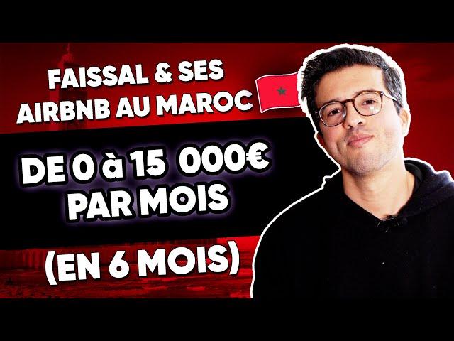 De 0 à 15000€/mois en 6 mois — Faissal et ses LCD au Maroc