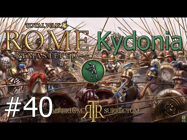 Let's Play Total War: Rome Remastered | Imperium Surrectum | Kydonia | Part 40 Brave Sons Of Greece