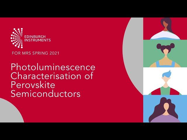 Photoluminescence Characterisation of Perovskite Semiconductors: MRS Spring 2021 Webinar