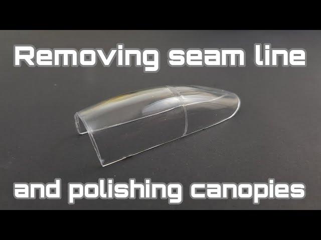 Removing canopy seam line tutorial and polishing model kit canopies video guide