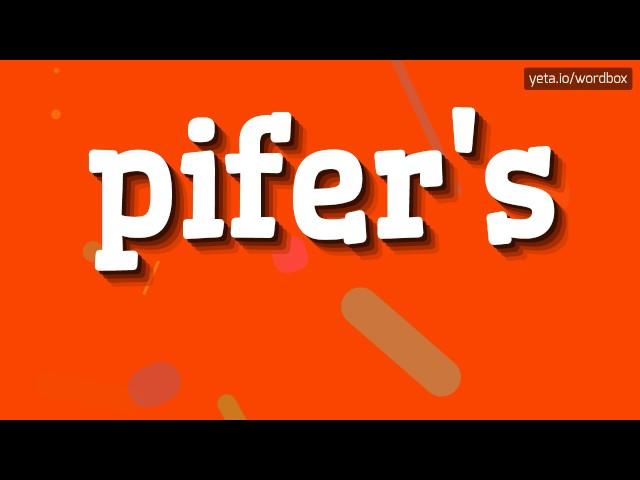 PIFER'S - HOW TO PRONOUNCE IT!?