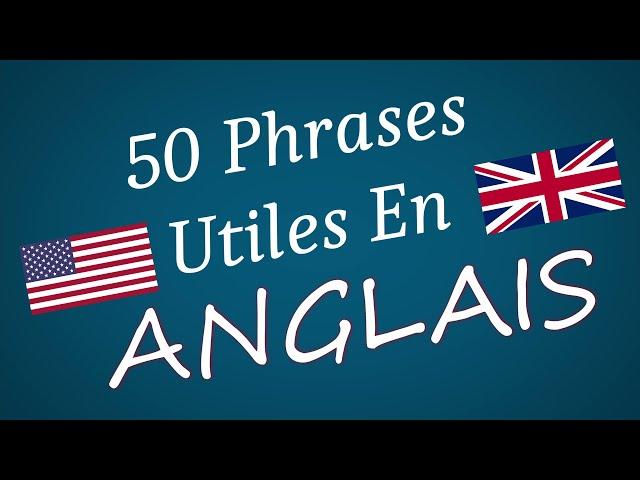 50 Phrases Utiles En Anglais - Avec Un Anglophone!