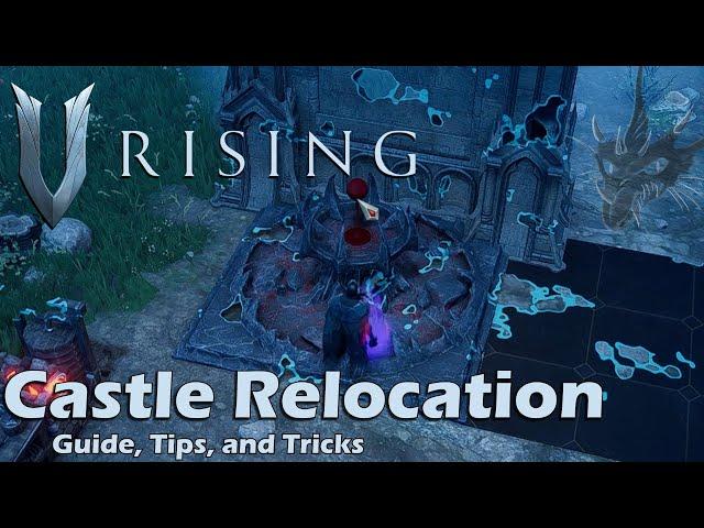 Castle Relocation Guide, Tips, and Tricks