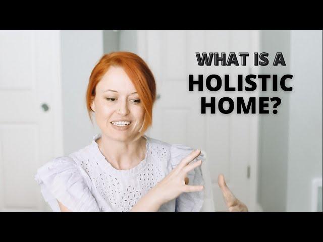 What Is a Holistic Home?