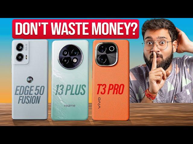 realme 13+ vs Vivo T3 Pro vs Moto Edge 50 Fusion *Full Comparison*  BIG MISTAKE??