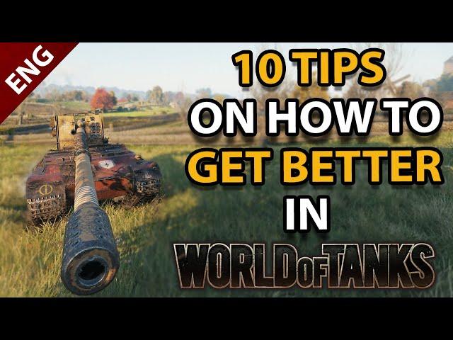 10 TIPS on how to get BETTER in World of Tanks - Guide