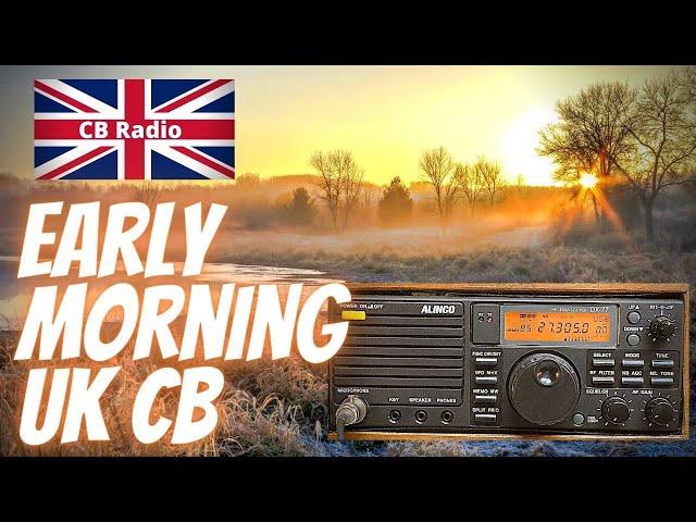 UK CB Radio. Its 5.30AM and CB is ALIVE & KICKING with breakers.