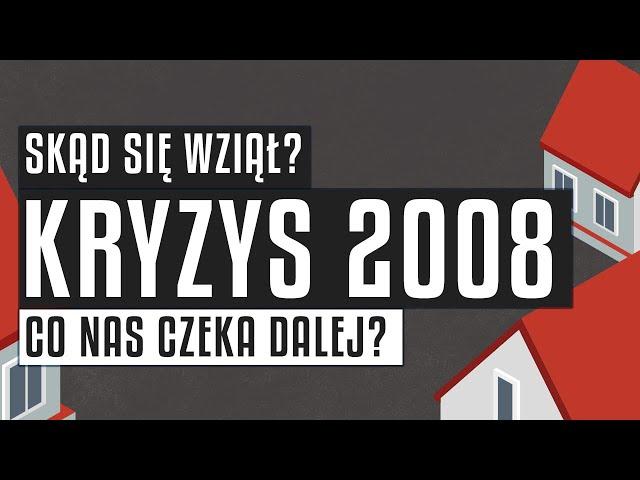 Kryzys finansowy 2008 | Przyczyny, skutki i gdzie zmierzamy?