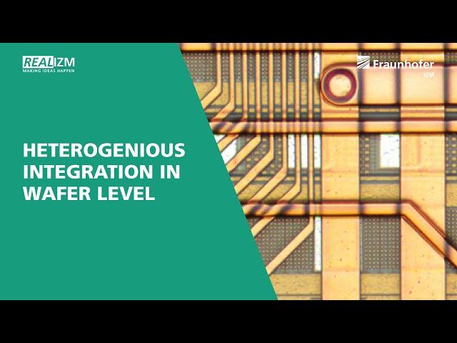 RealIZM Tech Insights: Heterogeneous Integration in Wafer Level