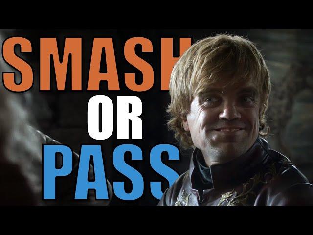 Smash or Pass: Game of Thrones Characters