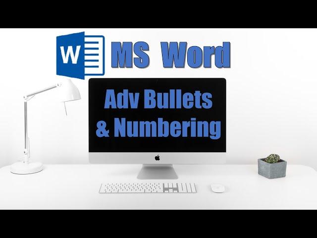 Advanced Bullets and Numbering
