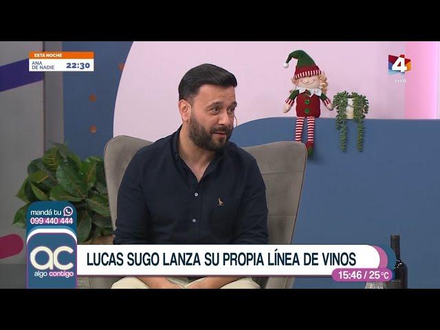 Algo Contigo - Lucas Sugo lanza su propia línea de vinos