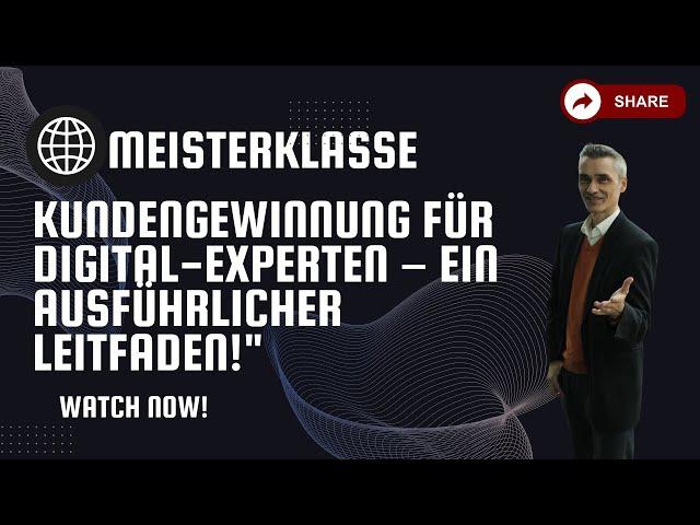 Das 1x1 der Kundengewinnung als Digital Experte ausführlich erklärt!