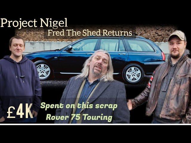 Fred The Shed Returns! £4k spent on this once scrap Rover 75