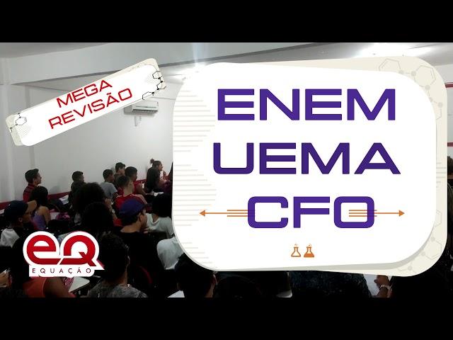 MEGA REVISÃO ENEM UEMA E CFO