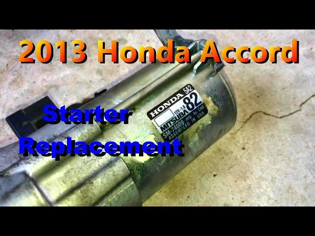 Honda Accord Starter Motor Replacement 2013-17   4 Cylinder