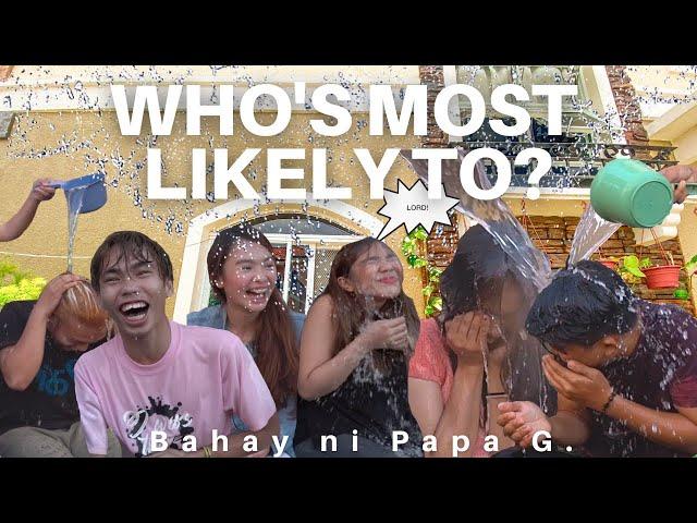 WHO'S MOST LIKELY TO?  |  Bahay ni Papa G.