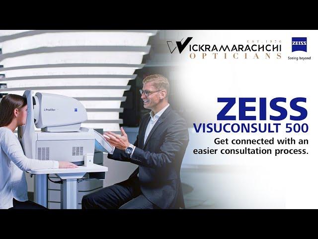 ZEISS VISUCONSULT 500 | ZEISS Vision Center Colombo | Wickramarachchi Opticians