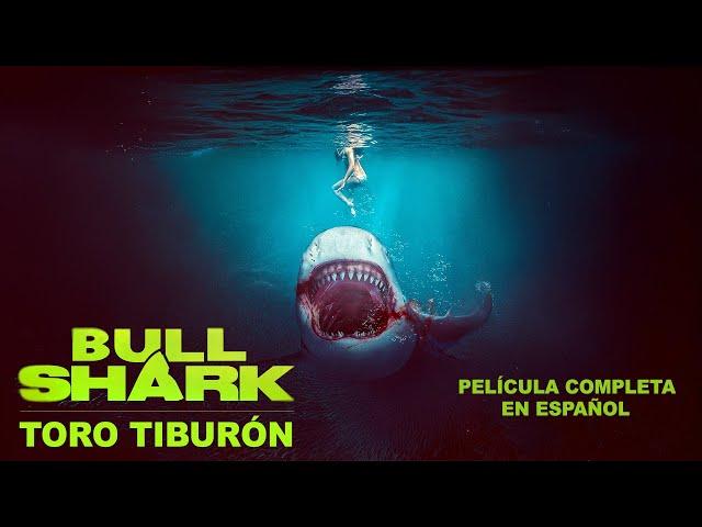 Bull Shark - Toro Tiburón (2022) [Suspenso] [Terror]  Película completa en español 