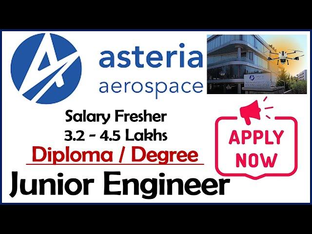 Asteria Aerospace Limited Recruitment | Aeronautical , Aerospace , Mechanical , Electrical Jobs