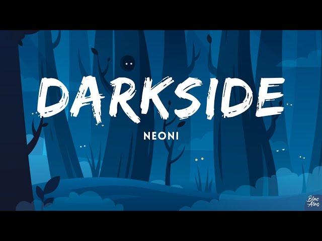 Darkside • Neoni(Lyrics)