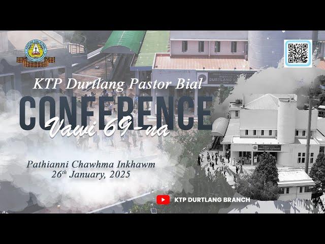 KTP DURTLANG PASTOR BIAL CONFERENCE VAWI 69-NA | PATHIANNI CHAWHMA INKHAWM (26.01.2025) |