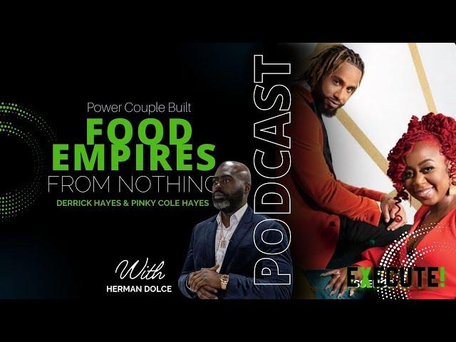 Execute! S2EP14 Power Couple Built Food Empires From Nothing - Pinky Cole & Dr. Derrick Hayes