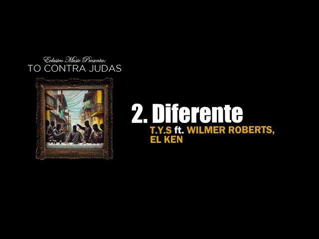 T.Y.S - Diferente ft. Wilmer Roberts, El Ken