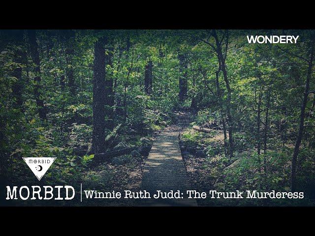 Winnie Ruth Judd: The Trunk Murderess | Morbid | Podcast