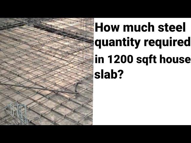 How to calculate the quantity of steel for 1200 sqft house slab | quantity survey |