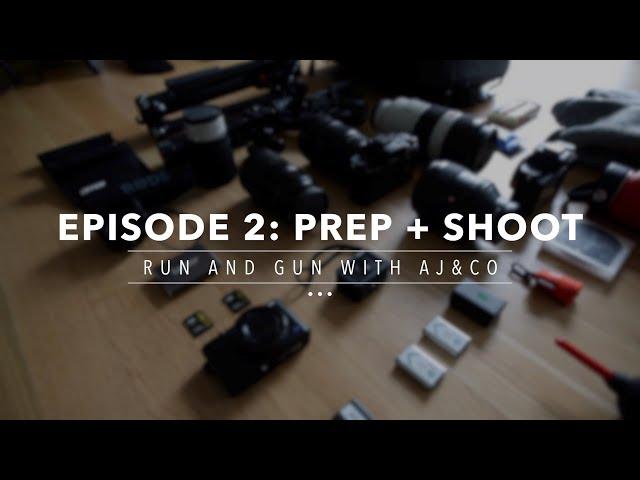 Prep + Shoot - Run and Gun With AJ & Co