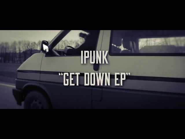 IPUNK - GET DOWN /// OUT DEC 16TH /// CRUX REC