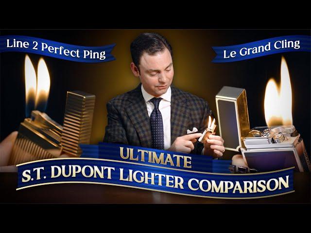 Ultimate S.T. Dupont Lighter Comparison: Le Grand Cling vs. Line 2 Perfect Ping | Kirby Allison