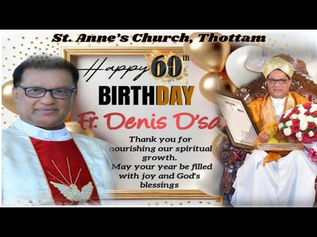 Thanks Giving Mass and Celebration | 60th Birthday | Fr Denis D Sa |St Anne Church | Thottam | Udupi