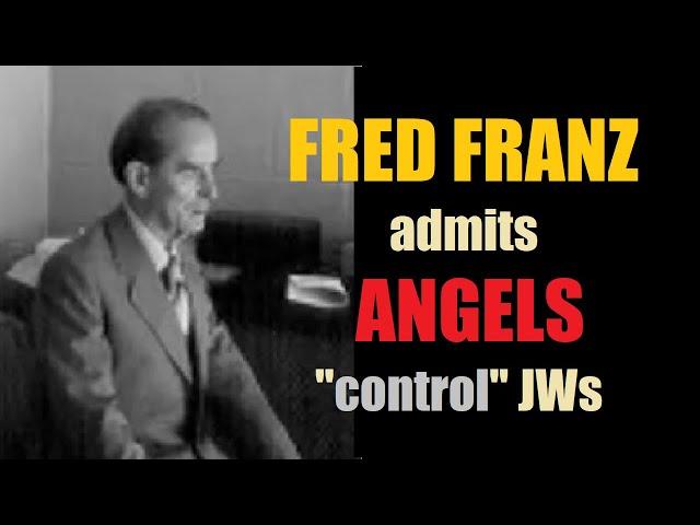 Fred Franz admits in court JW translations, interpretations come from ANGELS who "control witnesses"