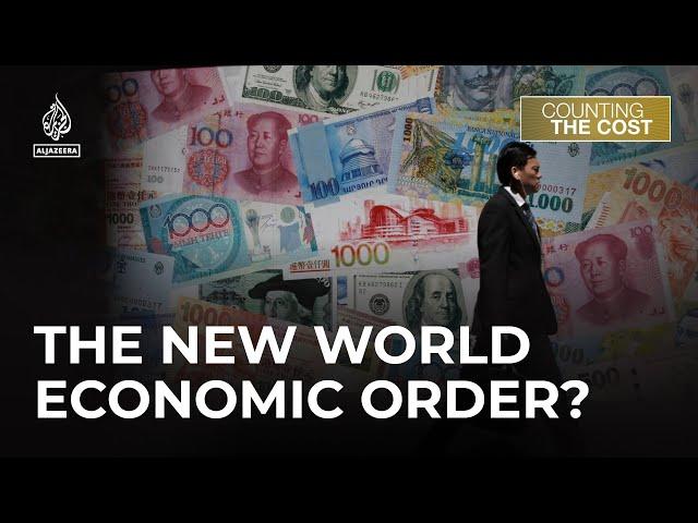 Is a new world economic order emerging? | Counting the Cost