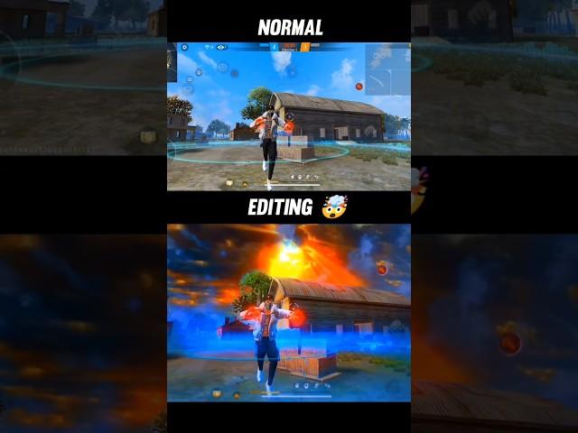 Normal + Editing  (FREE FIRE EDIT)...