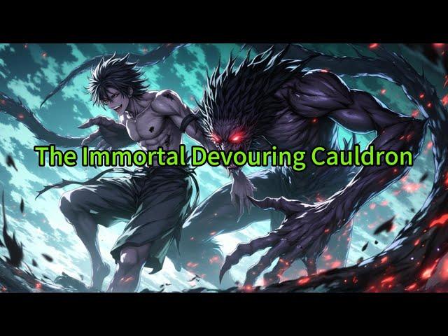 《The Immortal Devouring Cauldron》