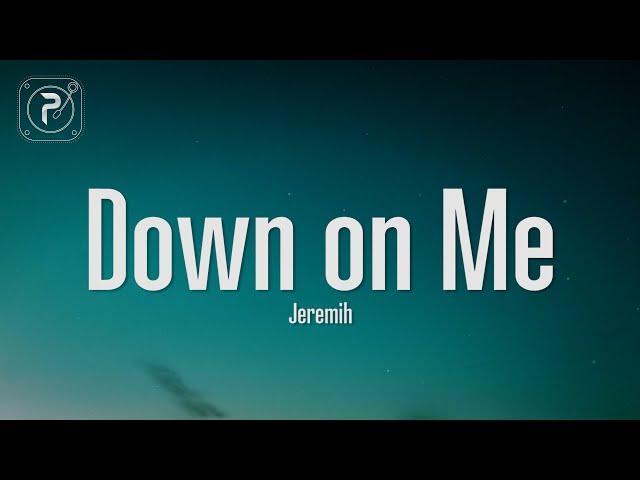 Jeremih - Down On Me (Lyrics) ft. 50 Cent