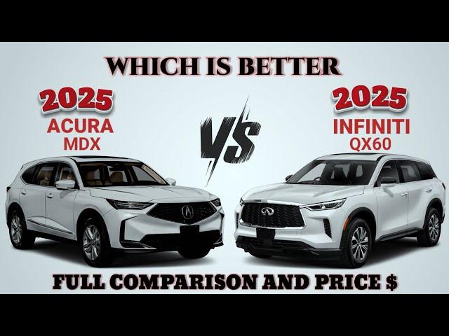 2025 Acura MDX vs 2025 Infiniti QX60 | MDX vs QX60 | Which is better