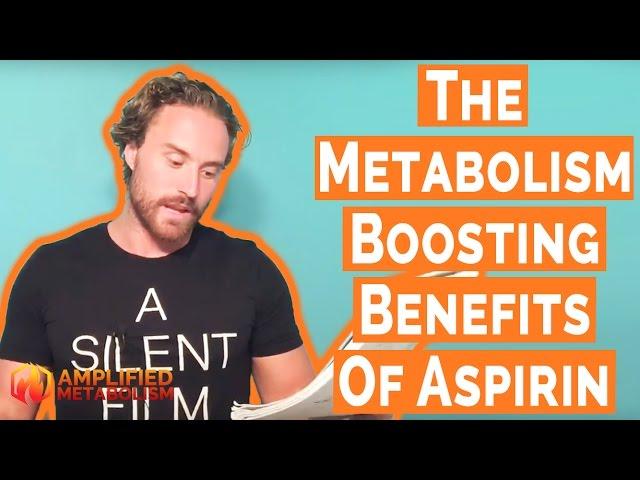 The Metabolism Boosting Benefits Of Aspirin