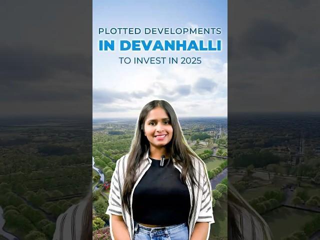 Discover Top Villa Plots in Devanahalli Near Bangalore Airport to Invest in 2025 !