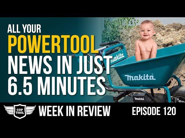 Ep120 - Makita Gets Smaller, Ryobi Gets PEX, & Milwaukee Gets A Gun - Power Tool Week In Review