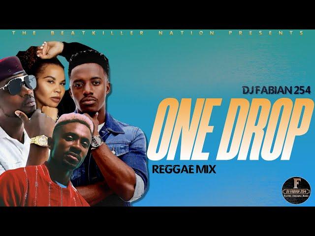 ONE DROP REGGAE MIX - DJ FABIAN 254 FT. Chris Martin, Chronixx, Cecil, Alaine, Busy Signal, Romain