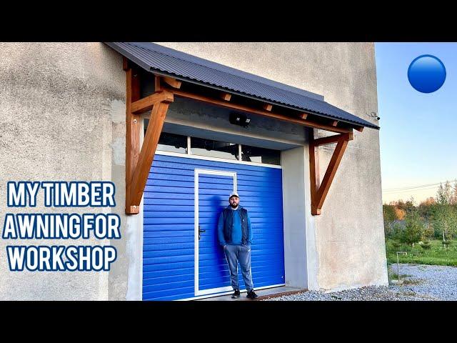 Building a Timber awning for my Workshop door