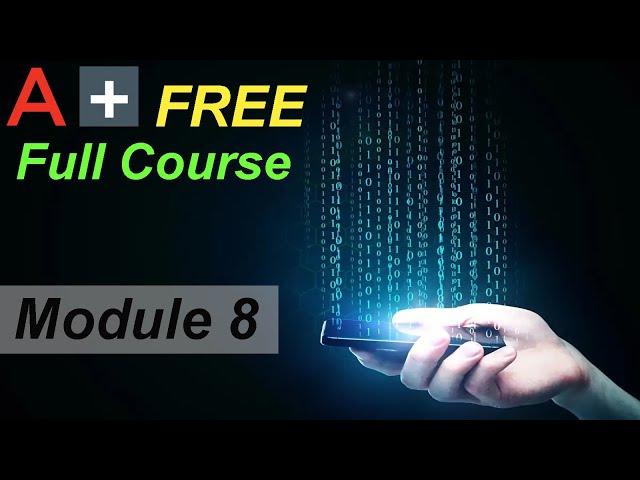 CompTIA A+ Full Free Course for Beginners - Module 8 - Supporting Mobile Devices