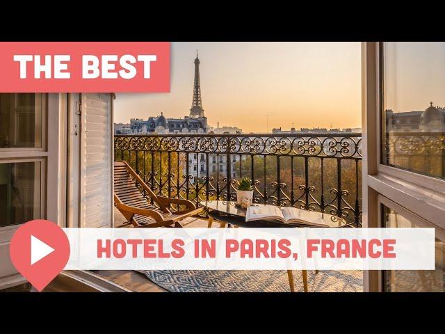 The Best Hotels in Paris, France