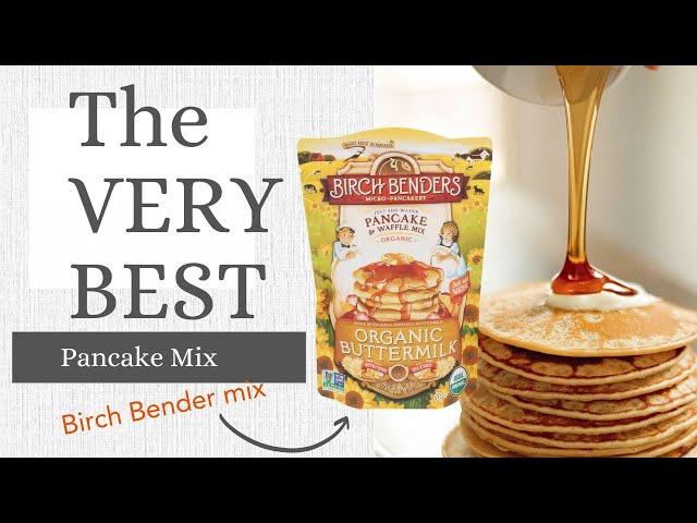 The Very Best Pancake Mix (Birch Benders Organic Pancake Mix)