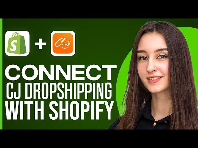 How To Connect Shopify With CJdropshipping