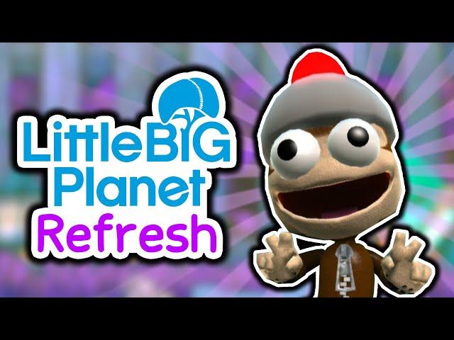 LittleBigPlanet Refresh | LBP is SO BACK!